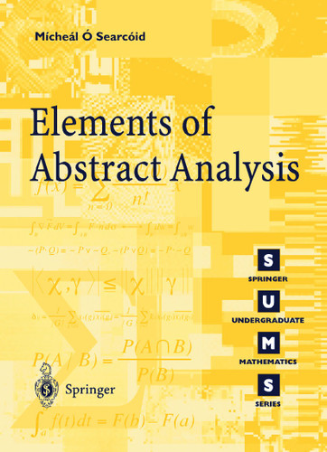 Elements of Abstract Analysis (Springer Undergraduate Mathematics Series) book cover by Mícheál O'Searcoid