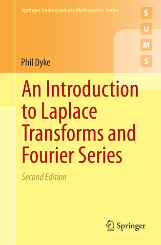 An Introduction to Laplace Transforms and Fourier Series (Springer Undergraduate Mathematics Series) book cover by Phil Dyke
