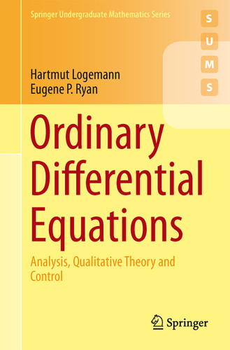 Ordinary Differential Equations: Analysis, Qualitative Theory and Control (Springer Undergraduate Mathematics Series) book cover by Hartmut Logemann, Eugene P. Ryan