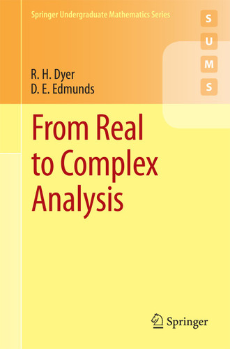 From Real to Complex Analysis (Springer Undergraduate Mathematics Series) book cover by R. H. Dyer, D. E. Edmunds