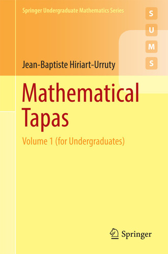 Mathematical Tapas: Volume 1 (for Undergraduates) (Springer Undergraduate Mathematics Series) book cover by Jean-Baptiste Hiriart-Urruty