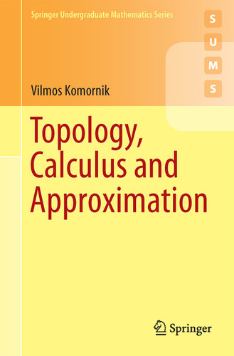 Topology, Calculus and Approximation (Springer Undergraduate Mathematics Series) book cover by Vilmos Komornik