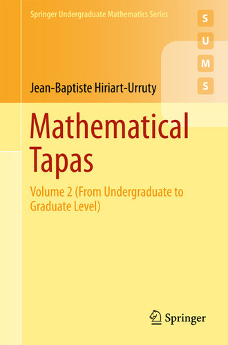 Mathematical Tapas: Volume 2 (From Undergraduate to Graduate Level) (Springer Undergraduate Mathematics Series) book cover by Jean-Baptiste Hiriart-Urruty