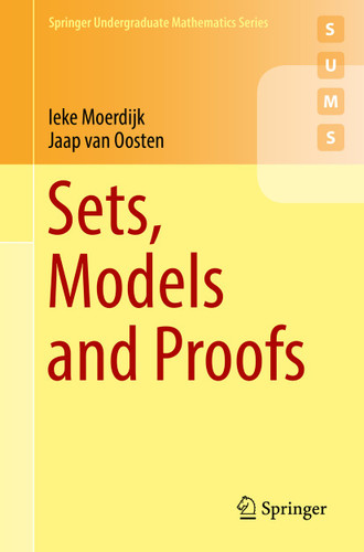 Sets, Models and Proofs (Springer Undergraduate Mathematics Series) book cover by Ieke Moerdijk, Jaap van Oosten