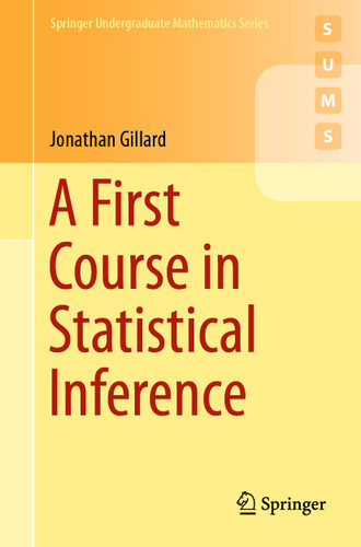 A First Course in Statistical Inference (Springer Undergraduate Mathematics Series) book cover by Jonathan Gillard