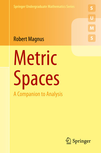 Metric Spaces: A Companion to Analysis (Springer Undergraduate Mathematics Series) book cover by Robert Magnus