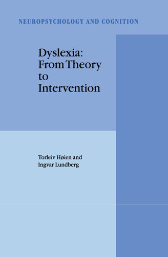 Dyslexia: From Theory to Intervention (Neuropsychology and Cognition #18) book cover by Torleiv Høien, I. Lundberg