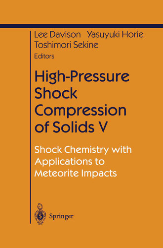 High-Pressure Shock Compression of Solids V: Shock Chemistry with Applications to Meteorite Impacts (Shock Wave and High Pressure Phenomena) book cover by 