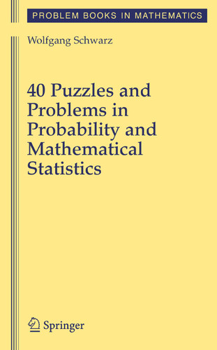 40 Puzzles and Problems in Probability and Mathematical Statistics (Problem Books in Mathematics) book cover by Wolf Schwarz