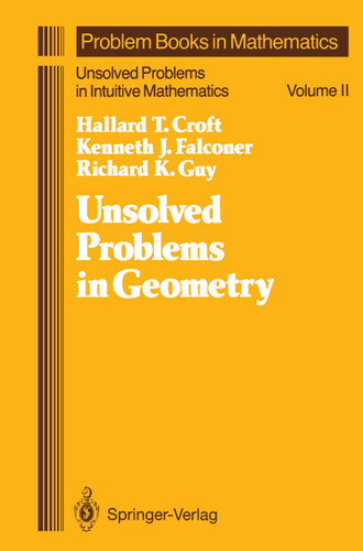 Unsolved Problems in Geometry: Unsolved Problems in Intuitive Mathematics (Problem Books in Mathematics #2) book cover by Hallard T. Croft, Kenneth Falconer, Richard K. Guy