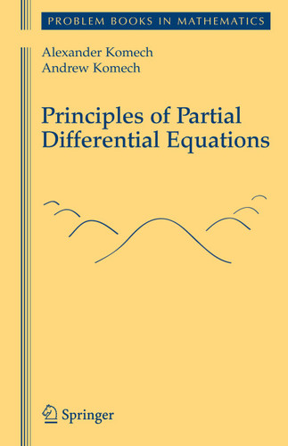 Principles of Partial Differential Equations (Problem Books in Mathematics) book cover by Alexander Komech, Andrew Komech