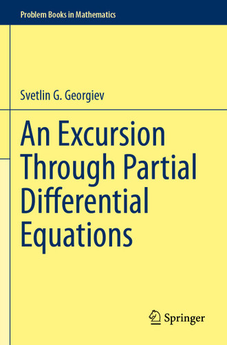 An Excursion Through Partial Differential Equations (Problem Books in Mathematics) book cover by Svetlin G. Georgiev