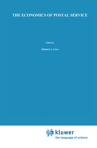 The Economics of Postal Service: A Research Study supported by WIK (Topics in Regulatory Economics and Policy #11) book cover by Michael A. Crew, Paul R. Kleindorfer