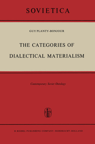 The Categories of Dialectical Materialism: Contemporary Soviet Ontology (Sovietica #24) book cover by Guy Planty-Bonjour