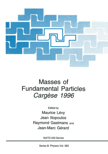 Masses of Fundamental Particles: Cargèse 1996 (NATO Science Series B: #363) book cover by 