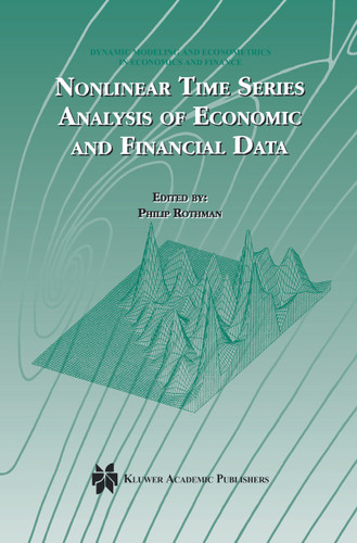 Nonlinear Time Series Analysis of Economic and Financial Data (Dynamic Modeling and Econometrics in Economics and Finance #1) book cover by 