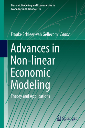 Advances in Non-linear Economic Modeling: Theory and Applications (Dynamic Modeling and Econometrics in Economics and Finance #17) book cover by 