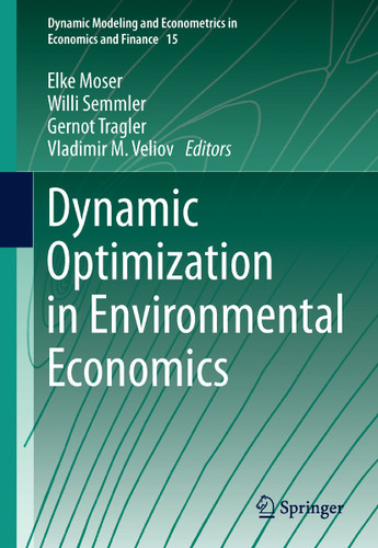 Dynamic Optimization in Environmental Economics (Dynamic Modeling and Econometrics in Economics and Finance #15) book cover by 