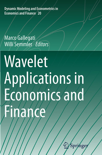 Wavelet Applications in Economics and Finance (Dynamic Modeling and Econometrics in Economics and Finance #20) book cover by 