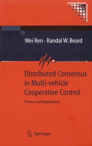 Distributed Consensus in Multi-vehicle Cooperative Control: Theory and Applications (Communications and Control Engineering) book cover by Wei Ren, Randal Beard
