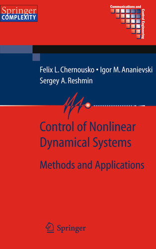 Control of Nonlinear Dynamical Systems: Methods and Applications (Communications and Control Engineering) book cover by Felix L. Chernous'ko, I. M. Ananievski, S. A. Reshmin