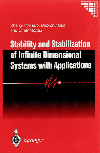 Stability and Stabilization of Infinite Dimensional Systems with Applications (Communications and Control Engineering) book cover by Zheng-Hua Luo, Bao-Zhu Guo, Ömer Morgül