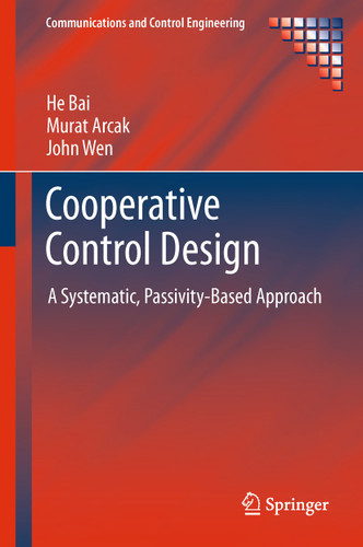 Cooperative Control Design: A Systematic, Passivity-Based Approach (Communications and Control Engineering) book cover by He Bai, Murat Arcak, John Wen