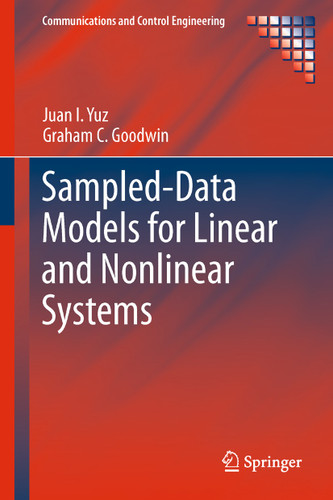 Sampled-Data Models for Linear and Nonlinear Systems (Communications and Control Engineering) book cover by Juan I. Yuz, Graham C. Goodwin