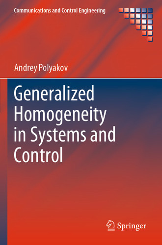 Generalized Homogeneity in Systems and Control (Communications and Control Engineering) book cover by Andrey Polyakov
