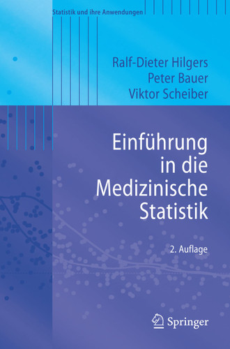 Einführung in die Medizinische Statistik (Statistik und ihre Anwendungen) book cover by Ralf-Dieter Hilgers, Peter Bauer, Viktor Scheiber
