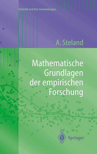 Mathematische Grundlagen der empirischen Forschung (Statistik und ihre Anwendungen) book cover by Ansgar Steland