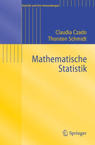 Mathematische Statistik (Statistik und ihre Anwendungen) book cover by Claudia Czado, Thorsten Schmidt