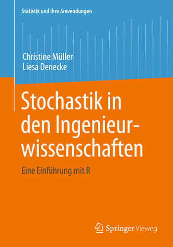 Stochastik in den Ingenieurwissenschaften: Eine Einführung mit R (Statistik und ihre Anwendungen) book cover by Christine Müller, Liesa Denecke