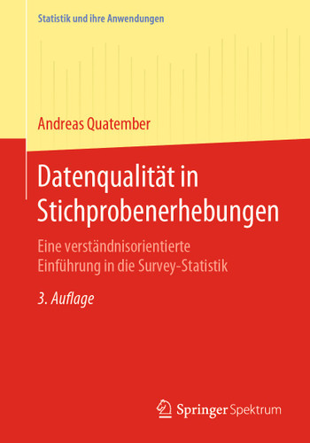 Datenqualität in Stichprobenerhebungen: Eine verständnisorientierte Einführung in die Survey-Statistik (Statistik und ihre Anwendungen) book cover by Andreas Quatember