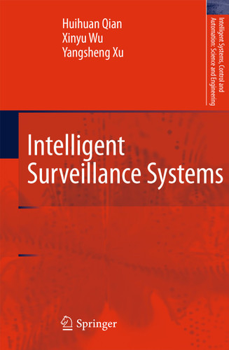 Intelligent Surveillance Systems (Intelligent Systems, Control and Automation: Science and Engineering #51) book cover by Huihuan Qian, Xinyu Wu, Yangsheng Xu