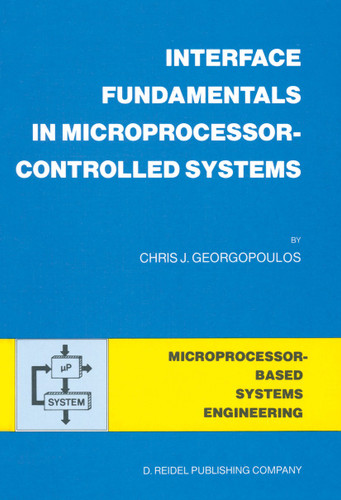 Interface Fundamentals in Microprocessor-Controlled Systems (Intelligent Systems, Control and Automation: Science and Engineering #3) book cover by C.J. Georgopoulos