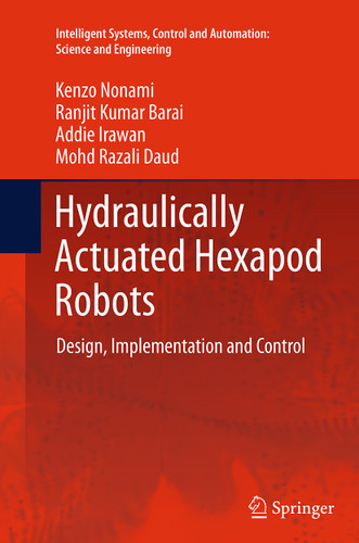 Hydraulically Actuated Hexapod Robots: Design, Implementation and Control (Intelligent Systems, Control and Automation: Science and Engineering #66) book cover by Kenzo Nonami, Ranjit Kumar Barai, Addie Irawan, Mohd Razali Daud