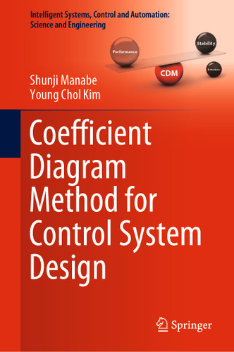 Coefficient Diagram Method for Control System Design (Intelligent Systems, Control and Automation: Science and Engineering #99) book cover by Shunji Manabe, Young Chol Kim