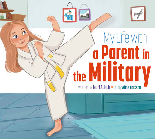 My Life with a Parent in the Military book cover by Mari Schuh