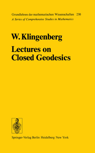 Lectures on Closed Geodesics (Grundlehren der mathematischen Wissenschaften #230) book cover by W. Klingenberg