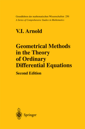 Geometrical Methods in the Theory of Ordinary Differential Equations (Grundlehren der mathematischen Wissenschaften #250) book cover by V.I. Arnold