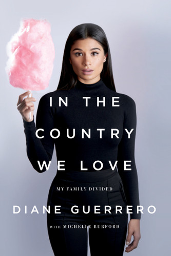In the Country We Love: My Family Divided (Updated With New Material) book cover by Diane Guerrero, Michelle Burford