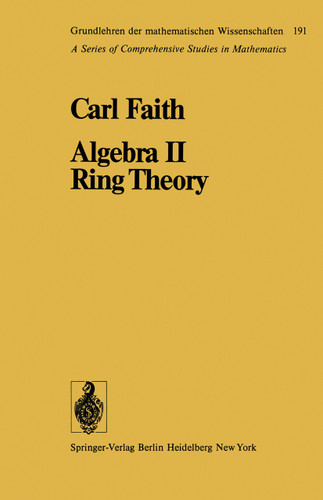 Algebra II Ring Theory: Vol. 2: Ring Theory (Grundlehren der mathematischen Wissenschaften #191) book cover by Carl Faith