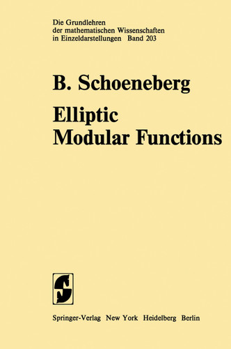 Elliptic Modular Functions: An Introduction (Grundlehren der mathematischen Wissenschaften #203) book cover by B. Schoeneberg