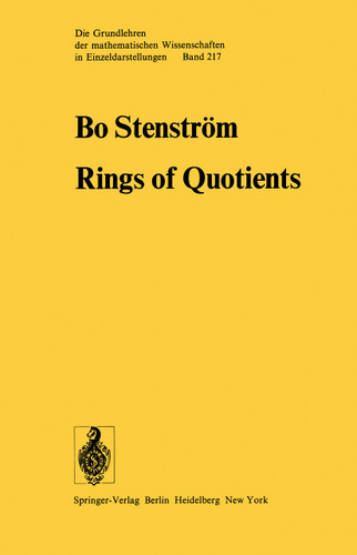Rings of Quotients: An Introduction to Methods of Ring Theory (Grundlehren der mathematischen Wissenschaften #217) book cover by B. Stenström