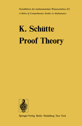 Proof Theory (Grundlehren der mathematischen Wissenschaften #225) book cover by K. Schütte