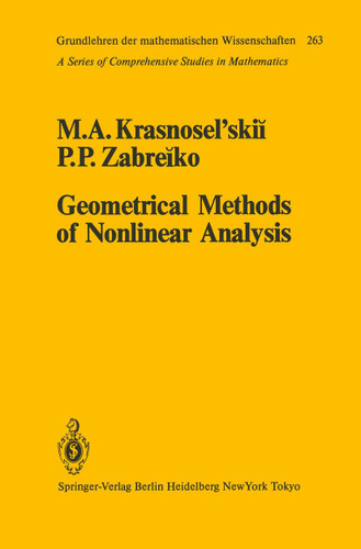 Geometrical Methods of Nonlinear Analysis (Grundlehren der mathematischen Wissenschaften #263) book cover by M. A. Krasnoselskii, P. P. Zabreiko
