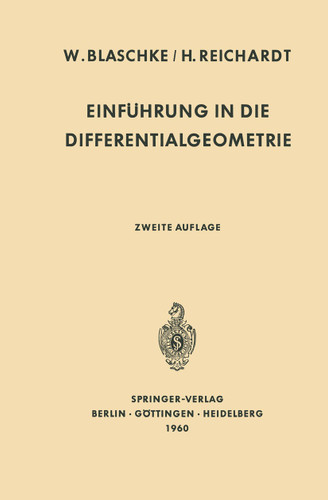 Einführung in die Differentialgeometrie (Grundlehren der mathematischen Wissenschaften #58) book cover by Wilhelm Blaschke, Hans Reichardt