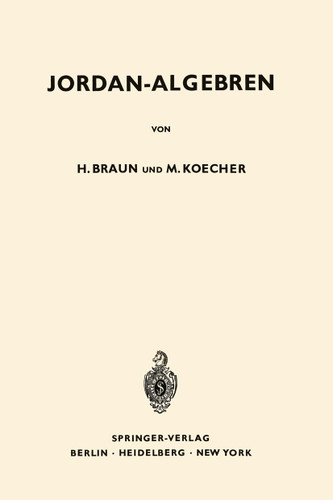 Jordan-Algebren (Grundlehren der mathematischen Wissenschaften #128) book cover by Hel Braun, Max Koecher