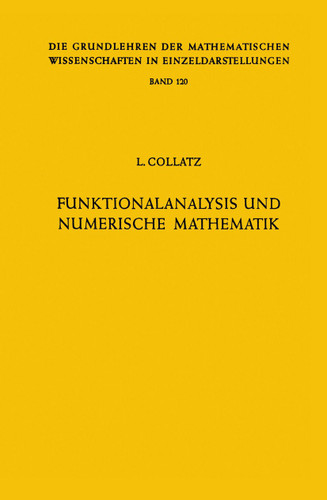 Funktionalanalysis und Numerische Mathematik (Grundlehren der mathematischen Wissenschaften #120) book cover by Lothar Collatz